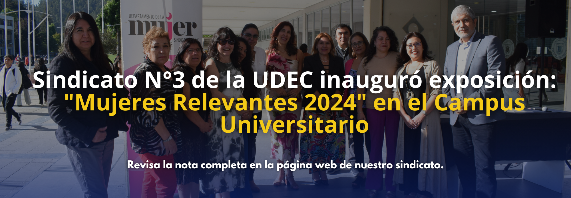 Sindicato N°3 de la UDEC inauguró exposición: &quot;Mujeres Relevantes 2024&quot; en el Campus Universitario